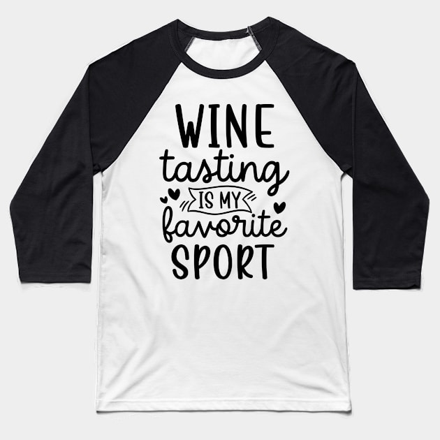 Wine tasting Baseball T-Shirt by bloomnc